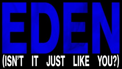 Benjamin William Hastings - Eden (Isn't It Just Like You?) (Lyric Video)