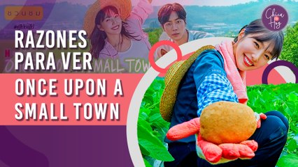Razones por las que TIENES que ver “Once Upon A Small Town”