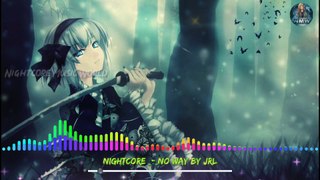 Nightcore_-_No Way_-_By_JRL
