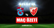 Trabzon maçı kaç kaç bitti? Trabzonspor - Kızılyıldız maç özeti izle! Trabzonspor - Kızılyıldız maç özeti (VİDEO)