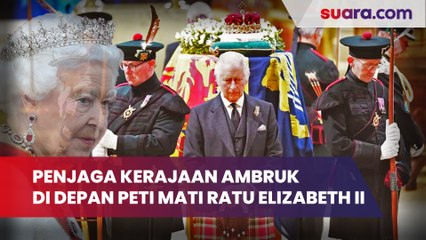 Penjaga Kerajaan Tiba-tiba Ambruk di Depan Peti Mati Ratu Elizabeth II