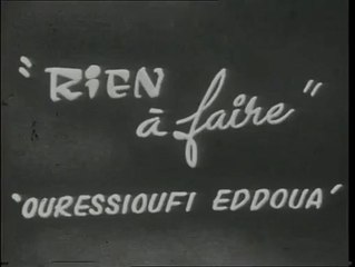 1964 - Rien à faire, sketch Algérien en kabyle