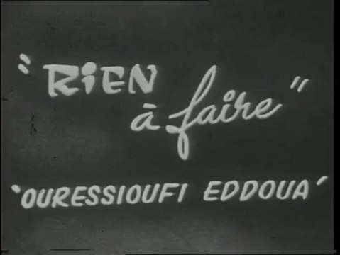 1964 - Rien à faire, sketch Algérien en kabyle