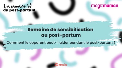 Comment le coparent peut-il aider pendant le post-partum ?