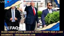 Dearie named special master to review Trump's Mar-a-Lago documents - 1breakingnews.com