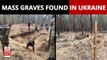 Russia-Ukraine War: Hundreds Found in Mass Grave After Russians Leave Izyum City of Ukraine 