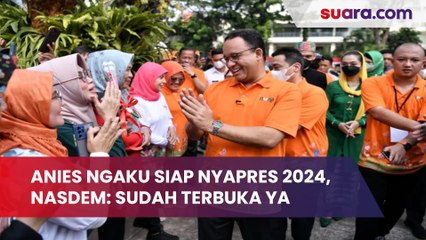 Anies Ngaku Siap Nyapres 2024, NasDem: Alhamdulillah, Sudah Terbuka Ya
