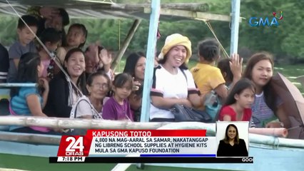4,800 na mag-aaral sa Samar, nakatanggap ng libreng school supplies at hygiene kits mula sa GMA Kapuso Foundation | 24 Oras
