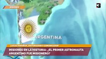 Sala cinco Misiones en la historia el primer astronauta argentino fue misionero