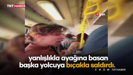 Yanlışlıkla ayağına basan yolcuya bıçakla saldırdı