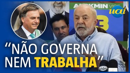 Lula sobre Bolsonaro: 'Não governa nem trabalha'