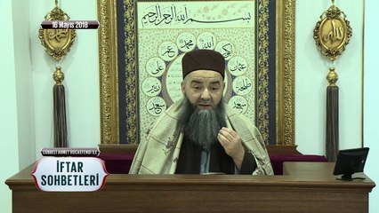 Cübbeli Ahmet Hoca Efendi ile İftar Sohbetleri 16 Mayıs 2018