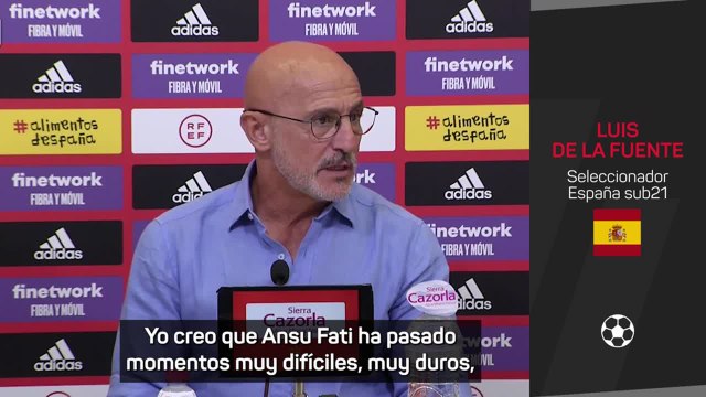 Luis de la Fuente: “Ansu Fati está en proceso de superar momentos muy duros, pero volverá”