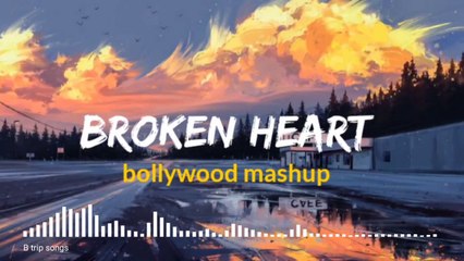 Broken-Heart Hindi Love Song Mashup | Heartless Music Lofi Sad Song Lyrics (256k)