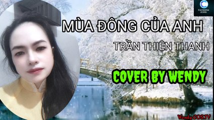 Bài hát : Mùa Đông của Anh| ST: Trần Thiện Thanh| Cover by Wendy