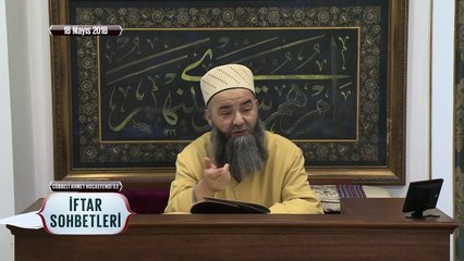 Cübbeli Ahmet Hoca Efendi ile İftar Sohbetleri 18 Mayıs 2018