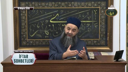 Cübbeli Ahmet Hoca Efendi ile İftar Sohbetleri 19 Mayıs 2018