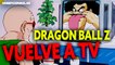 Dragon Ball Z VUELVE a TV SIN CENSURA y en HD - Breve repaso histórico a las emisiones en España