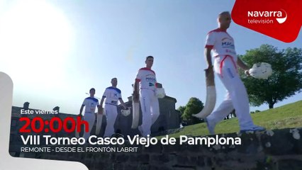 Este viernes Final del VIII Torneo Casco Viejo de Pamplona desde el frontón Labrit a las 20:00 horas