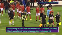 Teams pay respects to Queen Elizabeth II as Premier League returns