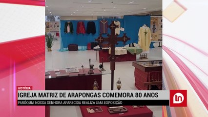 Arapongas comemora 80 anos da Paróquia Nossa Senhora Aparecida