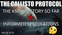 THE CALLISTO PROTOCOL|THE KNOWN STORY SO FAR   INFORMED SPECULATIONS