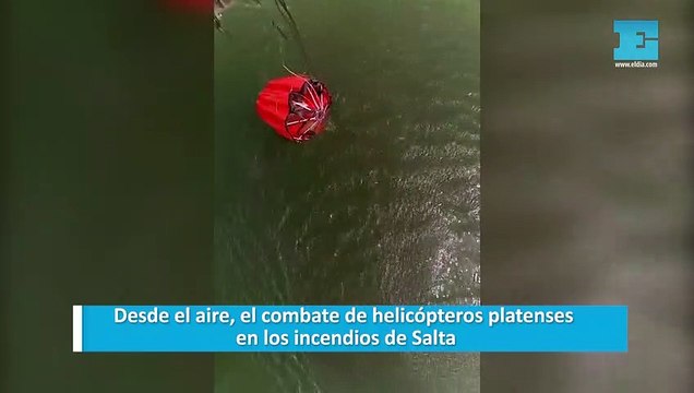 Desde el aire, el combate de helicópteros platenses en los incendios de Salta