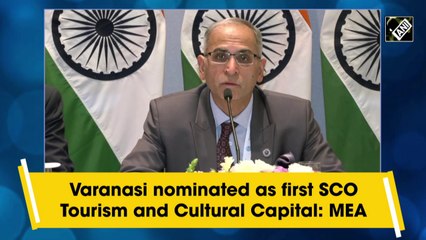 Varanasi nominated as first SCO Tourism and Cultural Capital