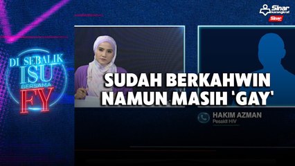 Sudah berkahwin namun masih 'gay'