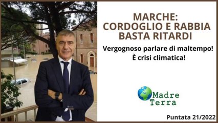 Madre Terra - Appello contro i ritardi dopo la tragedia nelle Marche