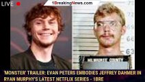 'Monster' Trailer: Evan Peters Embodies Jeffrey Dahmer in Ryan Murphy's Latest Netflix Series - 1bre