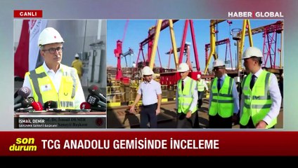 TGC Anadolu gemisinde inceleme! Savunma Sanayii Başkanı Demir detayları anlattı