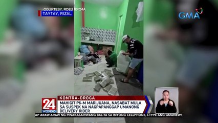 Mahigit P6-M marijuana, nasabat mula sa suspek na nagpapanggap umanong delivery rider | 24 Oras Weekend