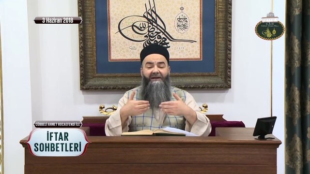 Cübbeli Ahmet Hoca Efendi ile İftar Sohbetleri 3 Haziran 2018