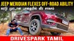 Jeep Meridian Off-Road Experience Details In TAMIL | Giri Mani | கரடு முரடான பாதையில் வீர சாகசம்.