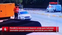 Pendik'te motokuryenin otomobilin kapısına çarptığı anlar kamerada