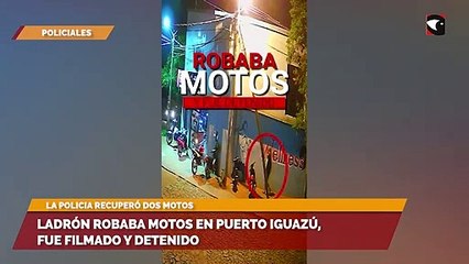 Ladrón robaba motos en Puerto iguazú, fue filmado y detenido