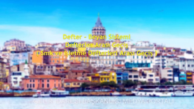 Defter Beyan Sistemi Defterler Arası Geçiş Smk ve İşletme Defterleri Arası Geçiş