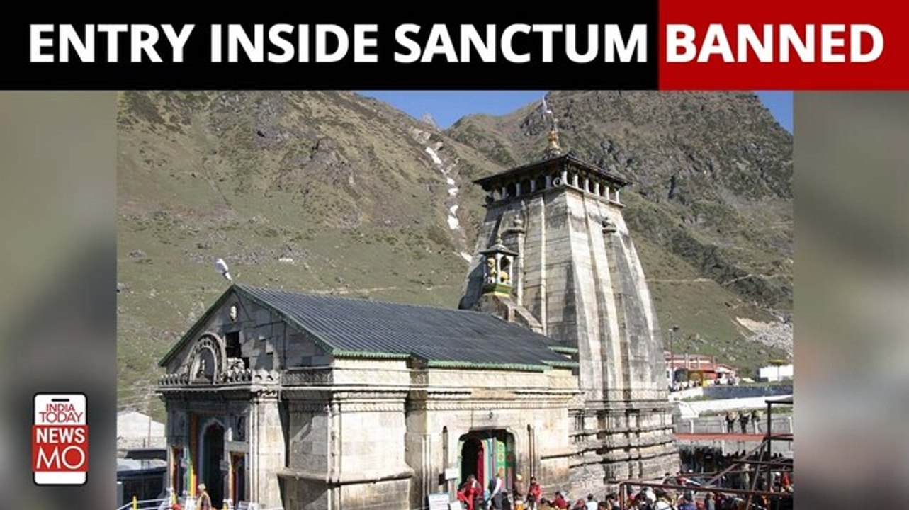 Entry inside sanctum sanctorum of Kedarnath Temple is banned