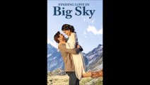 Finding Love in Big Sky, Montana - Trailer © 2022 Romance