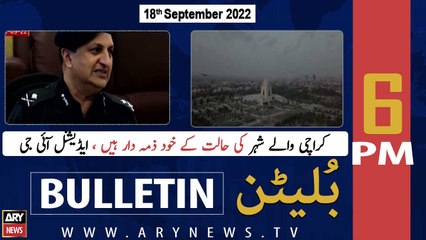 ARY News Bulletin | 6 PM | 18th September 2022