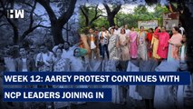 Protest Continues In Aarey For Week 12, NCP Leaders Join In