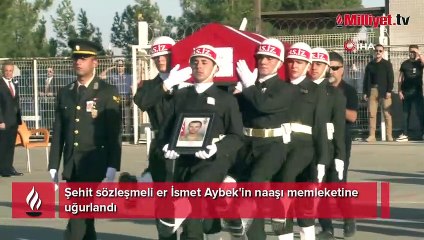 Şehit sözleşmeli er İsmet Aybek'in naaşı memleketine uğurlandı