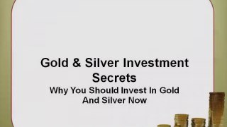 6 - Why You Should Invest In Gold And Silver Now