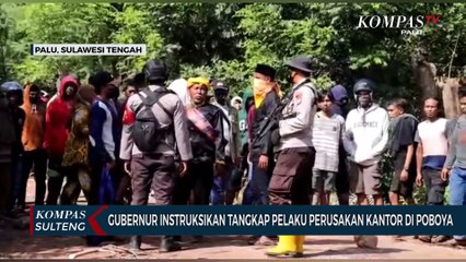 Gubernur Instruksikan Tangkap Pelaku Perusakan Kantor di Poboya