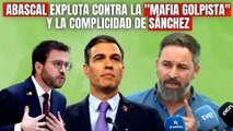 Santiago Abascal (VOX) explota contra la “mafia golpista” en Cataluña y la “complicidad” de Pedro Sánchez