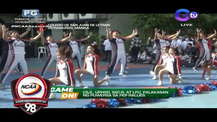 NCAA Season 98 | CSJL, UPHSD, SSC-R, LPU Pep Rallies | Game On (Sept. 14)