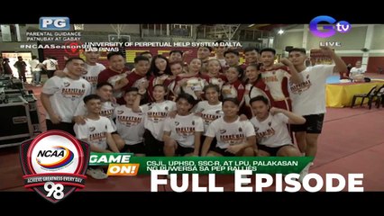 NCAA Season 98 | CSJL, UPHSD, SSC-R, LPU Pep Rallies | Game On: Sept. 14 (Full ep)
