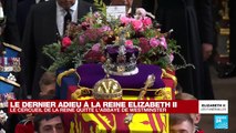 Funérailles d'Elizabeth II : le cercueil de la reine quitte l'abbaye de Westminster