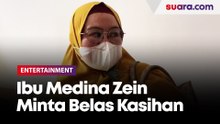 Usai Dengar Tuntutan Jaksa, Ibu Medina Zein Minta Belas Kasihan Agar Putrinya Dibebaskan